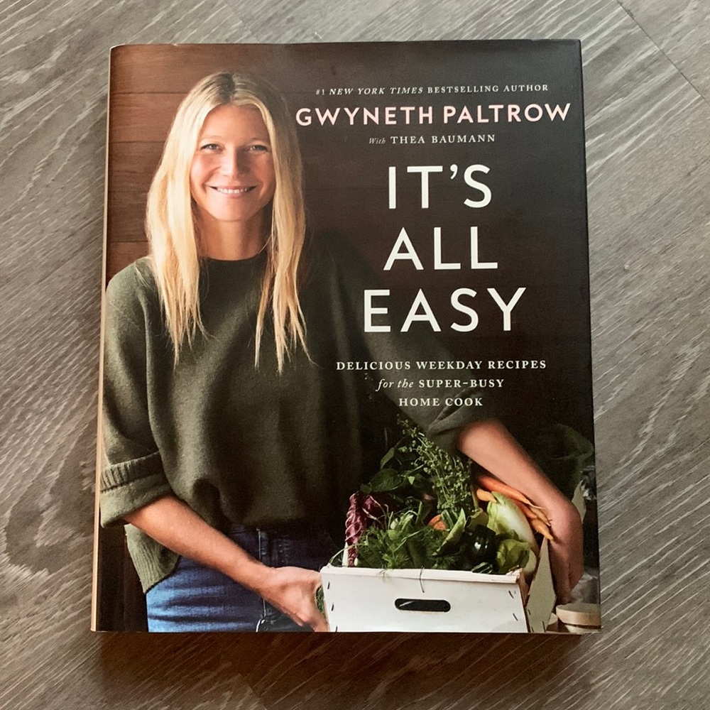 Cookbook, it’s all easy by Gwyneth Paltrow